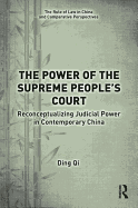 The Power of the Supreme People's Court: Reconceptualizing Judicial Power in Contemporary China