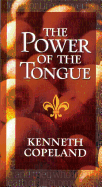 The Power of the Tongue - Copeland, Kenneth