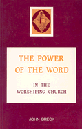 The Power of the Word: In the Worshiping Church