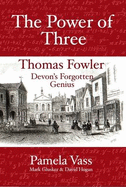 The Power of Three: Thomas Fowler Devon's Forgotten Genius