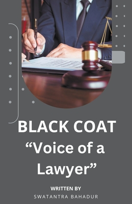 "The Power of Voice: Lawyer in a Black Coat" - Bahadur, Swatantra