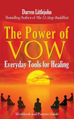 The Power of Vow: Everyday Tools for Healing - Littlejohn, Darren