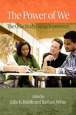 The Power of We: The Ohio Study Group Experience (PB) - Biddle, Julie K (Editor), and White, Barbara, MLS (Editor)