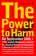 The Power to Harm: Mind, Medicine, and Murder on Trial - Cornwell, John