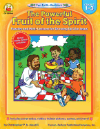 The Powerful Fruit of the Spirit, Grades 1 - 3: Puzzles and Mini-Lessons for Growing Up Like Jesus