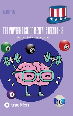 The powerhouse of mental strength 3: The psychology in the game - Duymaz, Sami (Editor)