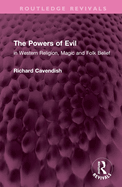 The Powers of Evil: In Western Religion, Magic and Folk Belief