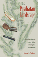 The Powhatan Landscape: An Archaeological History of the Algonquian Chesapeake
