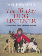 The Practical Dog Listener: The 30-day Path to a Lifelong Understanding of Your Dog