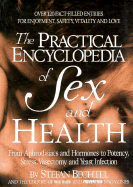 The Practical Encyclopedia of Sex and Health: From Aphrodisiacs and Hormones to Potency, Stress, Vasectomy, and Yeast Infection - Bechtel, Stefan, and Prevention Magazine (Editor)