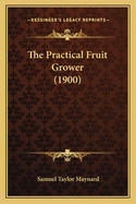 The Practical Fruit Grower (1900)