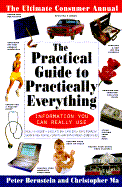 The Practical Guide to Practically Everything: The Ultimate Consumer Annual