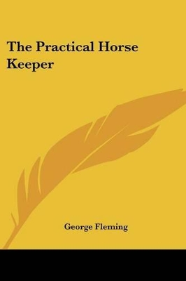 The Practical Horse Keeper - Fleming, George