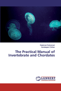 The Practical Manual of Invertebrate and Chordates