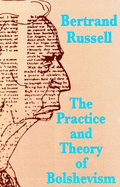 The Practice and Theory of Bolshevism - Russell, Bertrand