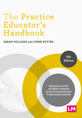 The Practice Educators Handbook - Williams, Sarah, and Rutter, Lynne