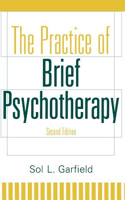 The Practice of Brief Psychotherapy - Garfield, Sol L