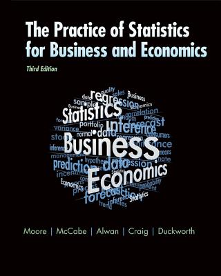 The Practice of Business Statistics: Using Data for Decisions - Moore, David S, and McCabe, George, and Duckworth, William M