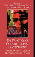 The Practice of Constitutional Development: Vincent Ostrom's Quest to Understand Human Affairs