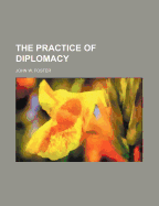 The Practice of Diplomacy