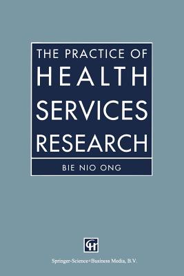 The Practice of Health Services Research - Ong, Bie Nio