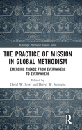The Practice of Mission in Global Methodism: Emerging Trends from Everywhere to Everywhere