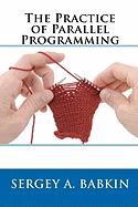 The Practice of Parallel Programming