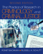 The Practice of Research in Criminology and Criminal Justice - Bachman, Ronet D, and Schutt, Russell K