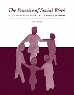 The Practice of Social Work: A Comprehensive Worktext