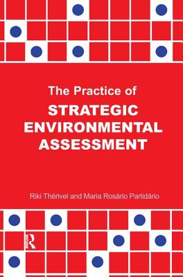 The Practice of Strategic Environmental Assessment - Therivel, Riki, and Paridario, Maria Rosario