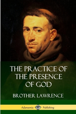 The Practice of the Presence of God - Lawrence, Brother