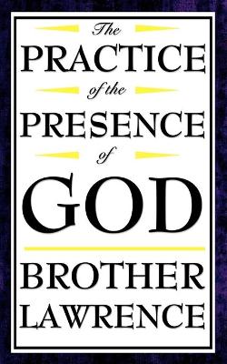 The Practice of the Presence of God - Lawrence, Brother