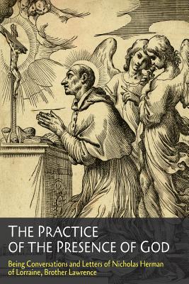 The Practice of the Presence of God - Brother Lawrence, and Lawrence, Brother