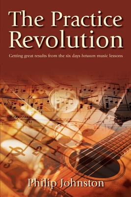 The Practice Revolution - Johnston, Philip