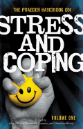 The Praeger Handbook on Stress and Coping: Volume 1 - Lazarus, Richard S (Editor), and Monat, Alan (Editor), and Reevy, Gretchen (Editor)