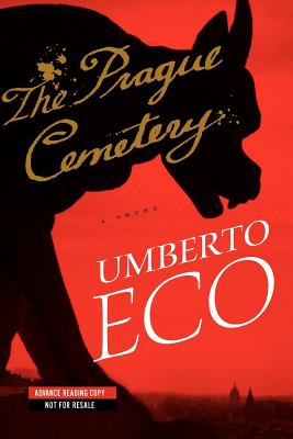 The Prague Cemetery - Eco, Umberto, and Dixon, Richard (Translated by)