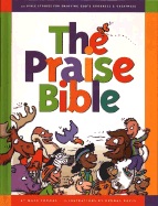 The Praise Bible: 52 Bible Stories for Enjoying God's Goodness and Greatness - Thomas, Mack, and Thomas, Mark