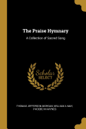 The Praise Hymnary: A Collection of Sacred Song