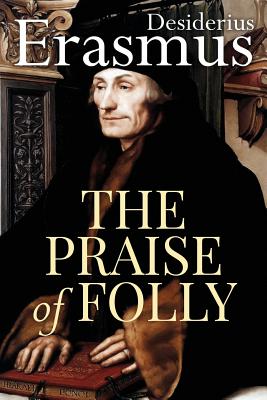 The Praise of Folly - Wilson, John (Translated by), and Erasmus, Desiderius