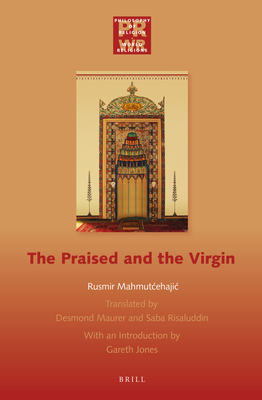 The Praised and the Virgin - Mahmutcehajic, Rusmir