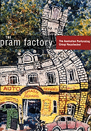The Pram Factory: The Australian Performing Group Recollected