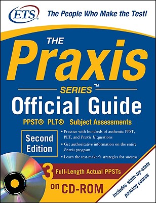 The Praxis Series Official Guide , Second Edition: PPST(R) ? Plt? ? Subject Assessments - Educational Testing Service