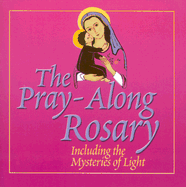 The Pray-Along Rosary: Including the Mysteries of Light--CD