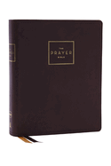 The Prayer Bible: Pray God's Word Cover to Cover (Nkjv, Brown Genuine Leather, Red Letter, Comfort Print)