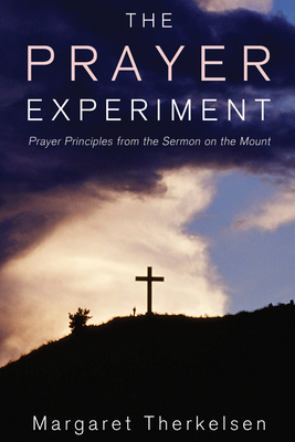 The Prayer Experiment - Therkelsen, Margaret