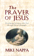 The Prayer of Jesus: Developing Intimacy with God Through Christ's Example