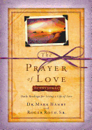 The Prayer of Love Devotional: Daily Readings for Living a Life of Love