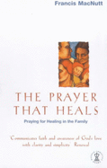 The Prayer that Heals - MacNutt, Francis