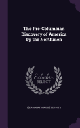 The Pre-Columbian Discovery of America by the Northmen