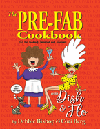 The Pre-Fab Cookbook: with Dish & Flo